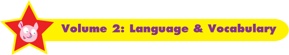 Volume 2: Language & vocabulary Volume 2: Language & vocabulary