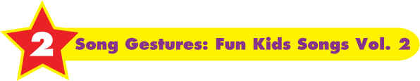 Fun Kids Songs Volume 2: Song Gestures